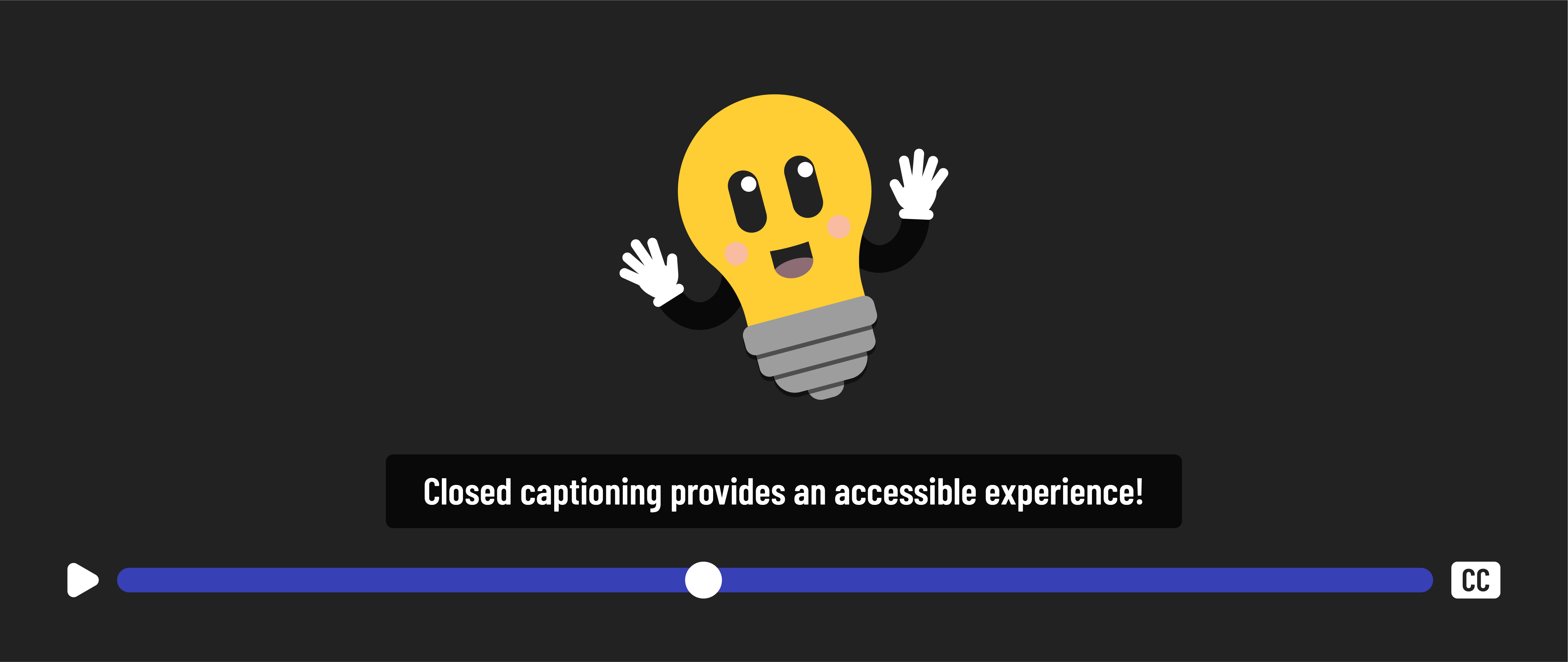 An enthusiastic lightbulb character (named Wattson) with raised hands against a dark background is shown in a video player interface. The character's cheery demeanor emphasizes the importance of closed captioning for accessibility. The closed caption reads: Closed captioning provides an accessible experience!